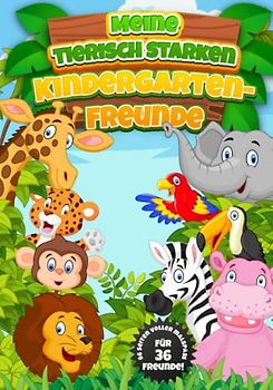 Meine tierisch starken Kindergartenfreunde: Ein Erinnerungsalbum zum Ausmalen und Ausfüllen für die allerersten Freunde im Kindergarten - schwarz-weiß Edition: Dschungeltiere