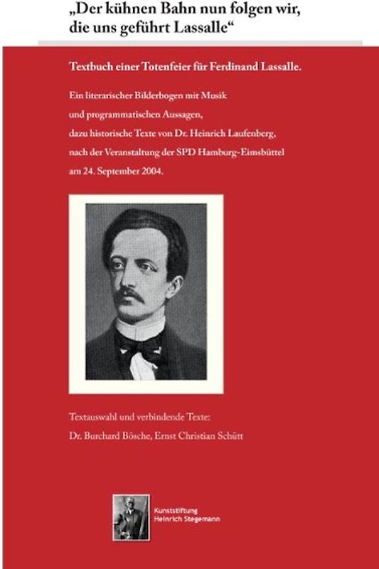 „Der kühnen Bahn nun folgen wir, die uns geführt Lassalle“