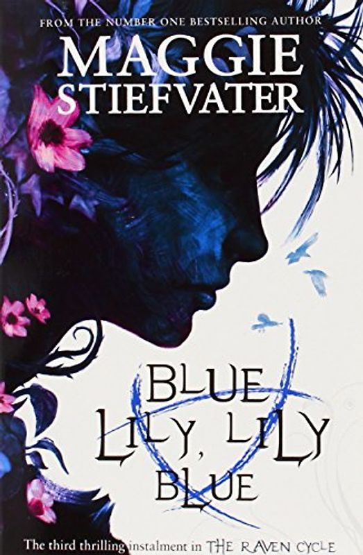 Blue Lily, Lily Blue (Raven Boys Quartet 3) - Stiefvater, Maggie