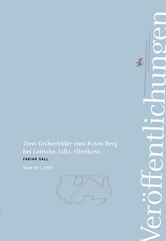 Zwei Gräberfelder vom Roten Berg bei Loitsche, Ldkr. Ohrekreis.