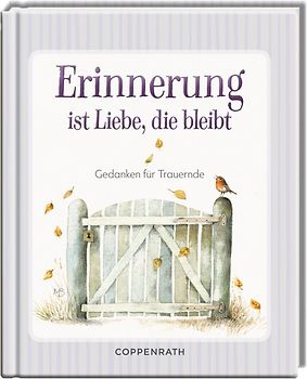 Erinnerung ist Liebe, die bleibt