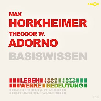 Max Horkheimer und Theodor W. Adorno – Basiswissen