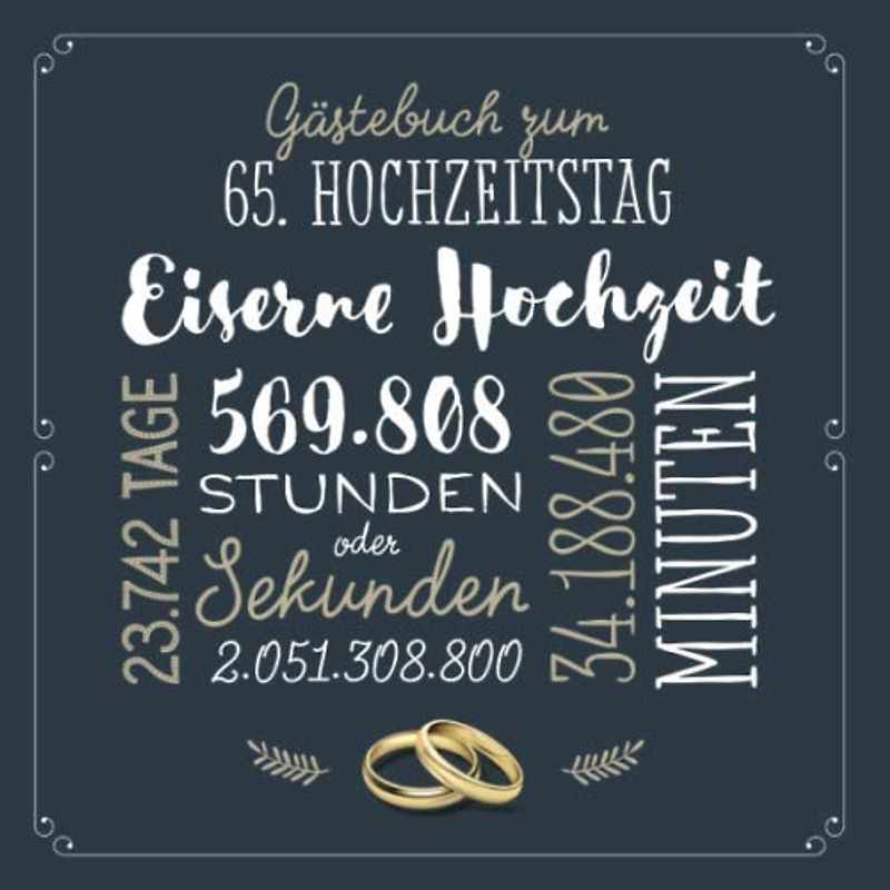 Gästebuch zum 65. Hochzeitstag ~ Eiserne Hochzeit: Deko & Geschenk zur Feier vom Hochzeitstag nach 65 Jahren - Buch für Glückwünsche und Fotos der Gäste