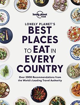 Lonely Planet's Best Places to Eat in Every Country
