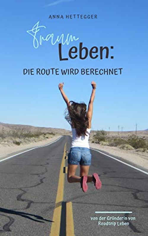 Traumleben: Die Route wird berechnet: Wie du deine Träume verwirklichst