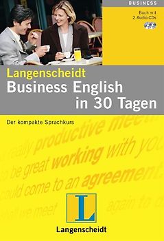 Langenscheidt Business English in 30 Tagen - Set mit Buch und 2 Audio-CDs. Der kompakte Sprachkurs