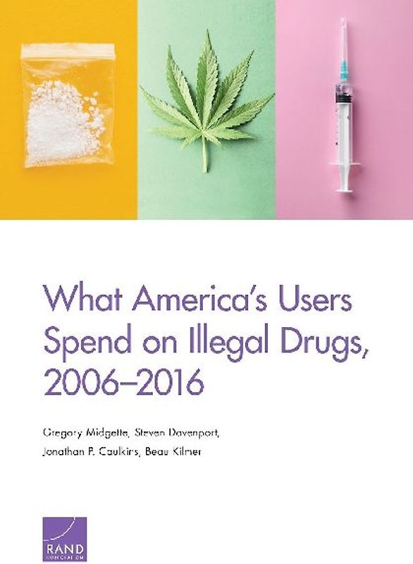 What America's Users Spend on Illegal Drugs, 2006-2016