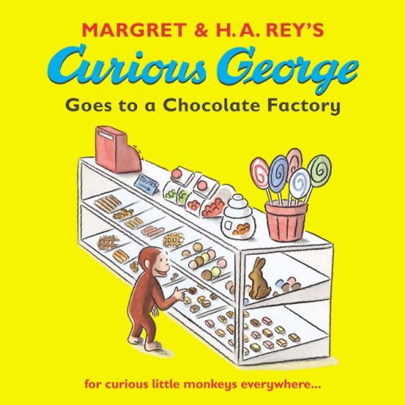 Curious George Goes to a Chocolate Factory - Rey, H. A.