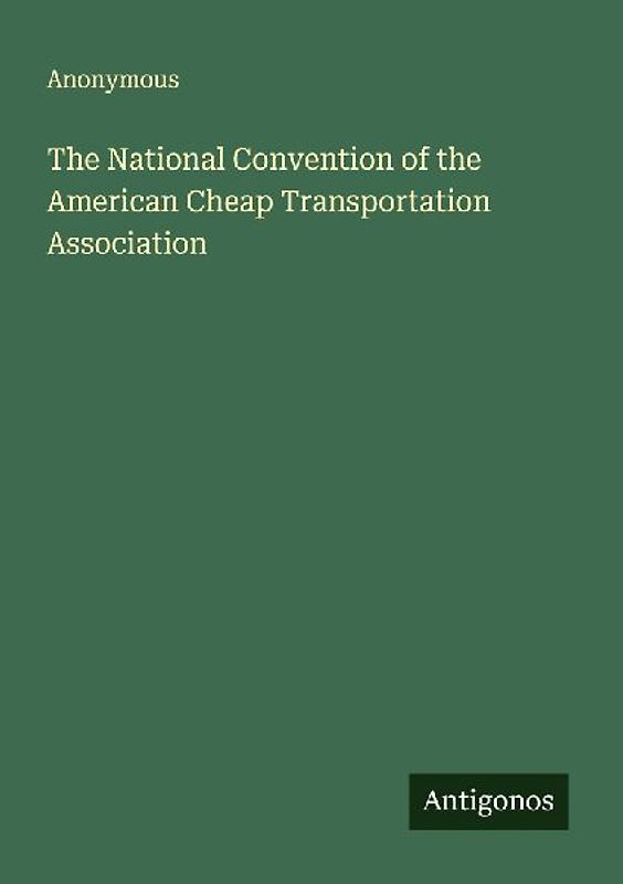 The National Convention of the American Cheap Transportation Association