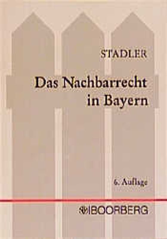 Das Nachbarrecht in Bayern