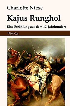 Kajus Runghol: Eine Erzählung aus dem 17. Jahrhundert