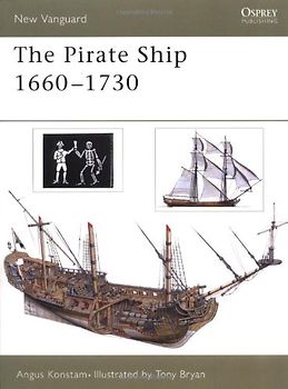 The Pirate Ship 1660-1730 (New Vanguard, Band 70) - Konstam, Angus
