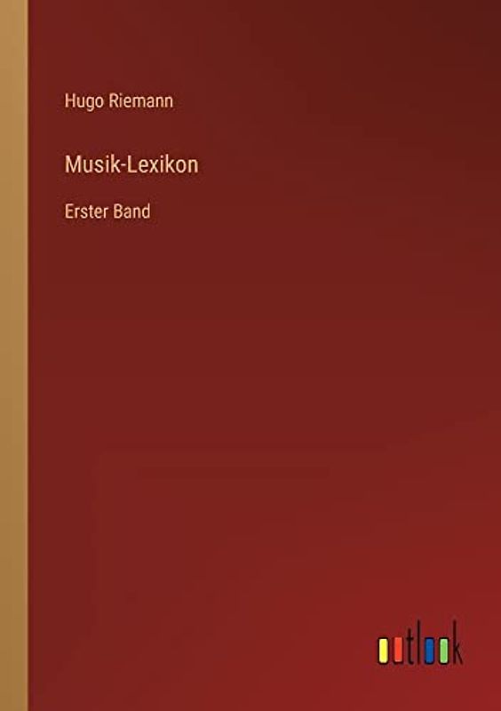 Musik-Lexikon: Erster Band