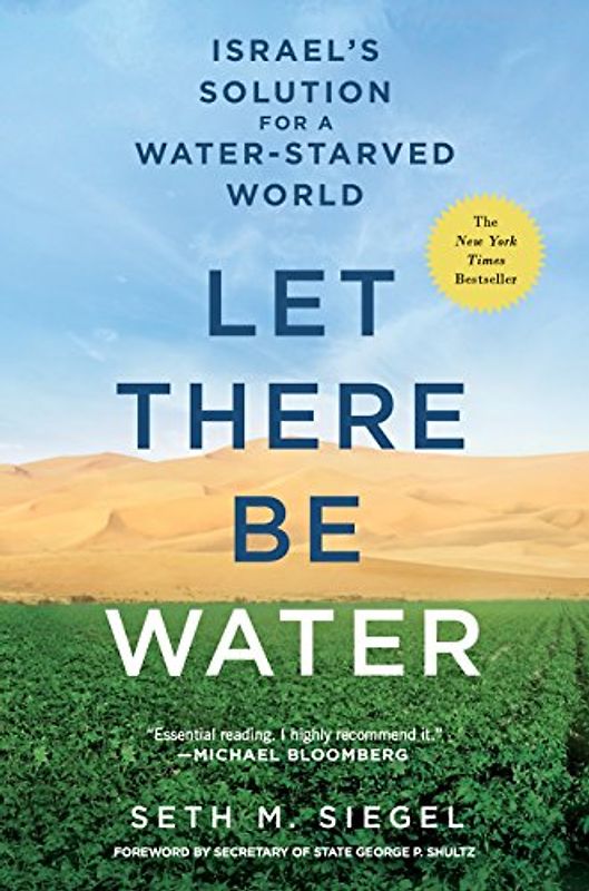 LET THERE BE WATER: Israel's Solution for a Water-Starved World