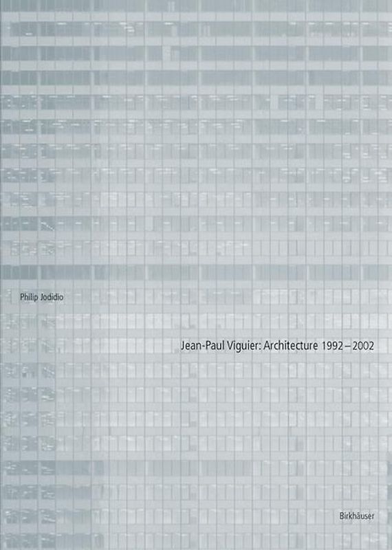 Jean-Paul Viguier: Architecture 1992 - 2002