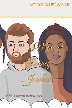 My Journey Journal: A fill in Journal all about you!