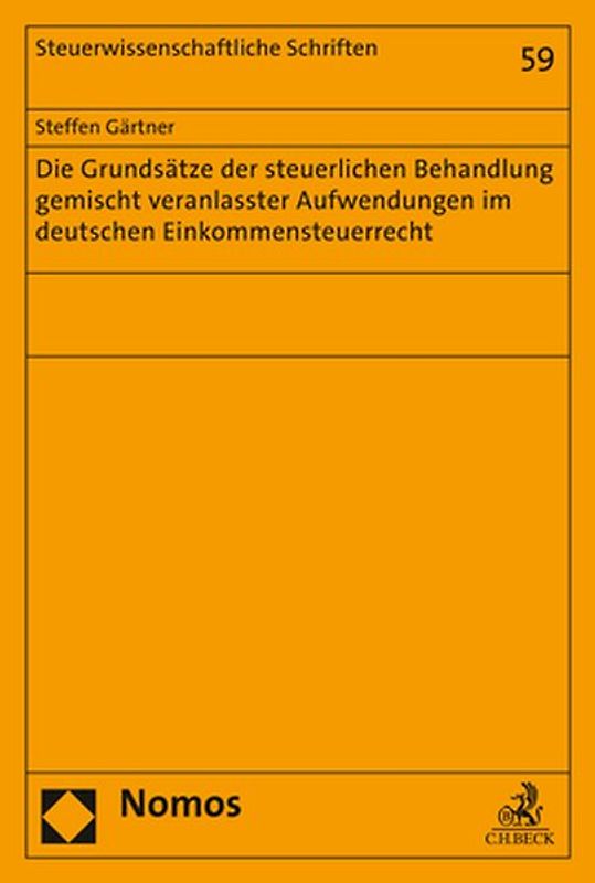 Die Grundsätze der steuerlichen Behandlung gemischt veranlasster Aufwendungen im deutschen Einkommensteuerrecht
