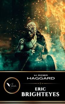 Eric Brighteyes: The Classic Fantasy Viking Adventure (Annotated)