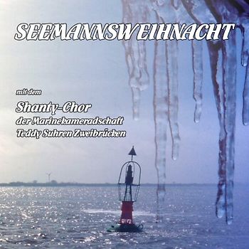 Shanty-Chor der Marinekameradschaft Teddy Suhren Zweibrücken - Seemannsweihnacht