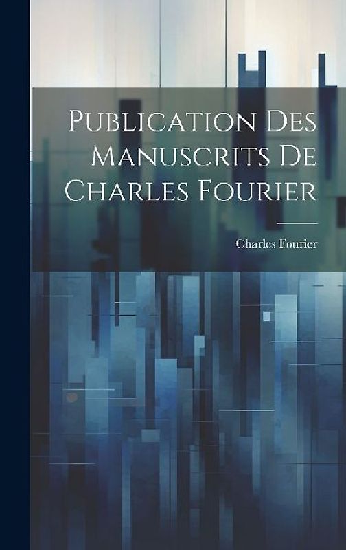 Publication Des Manuscrits De Charles Fourier