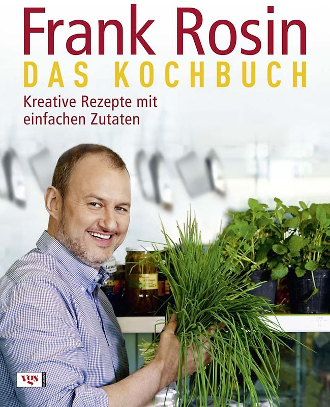 Frank Rosin - Das Kochbuch