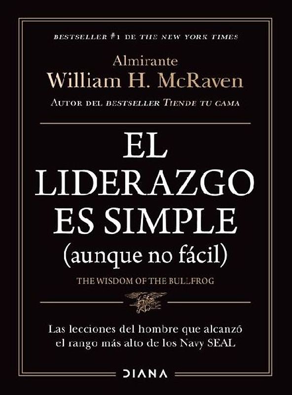 El Liderazgo Es Simple (Aunque No Fácil) / The Wisdom of the Bullfrog: Leadership Made Simple (But Not Easy)