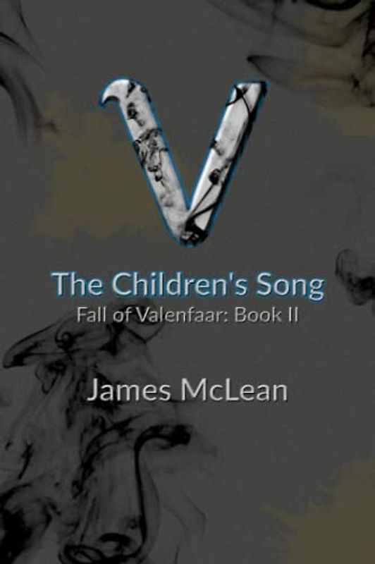 Valenfaar: The Children's Song (The Fall of Valenfaar, Band 2)