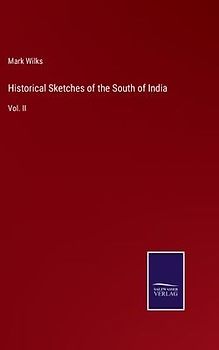 Historical Sketches of the South of India