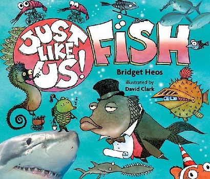 Just Like Us! Fish