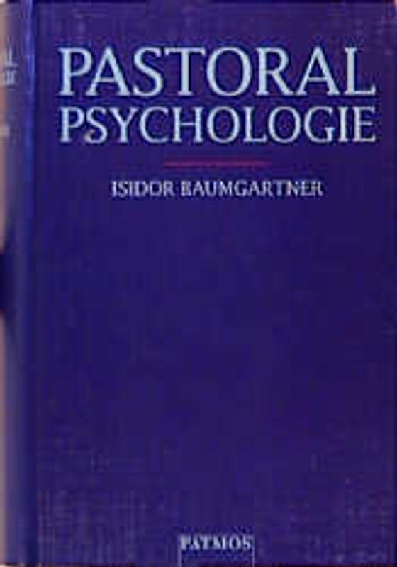 Pastoralpsychologie. Einführung in die Praxis heilender Seelsorge