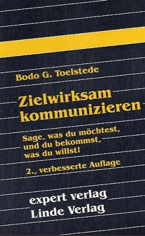 Zielwirksam kommunizieren. Sage, was du möchtest, und du bekommst, was du willst