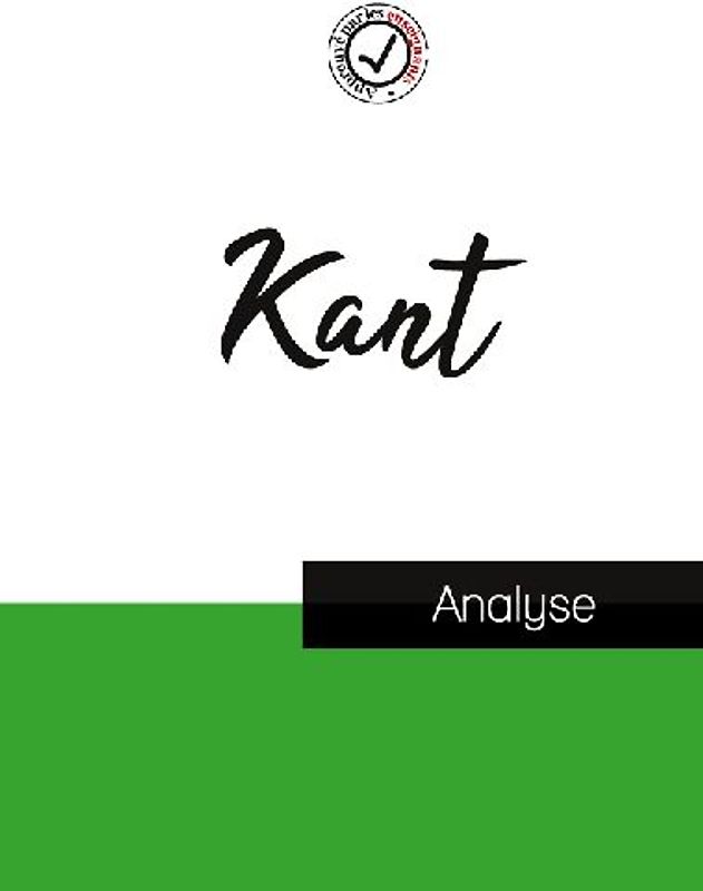 Emmanuel Kant (étude et analyse complète de sa pensée)