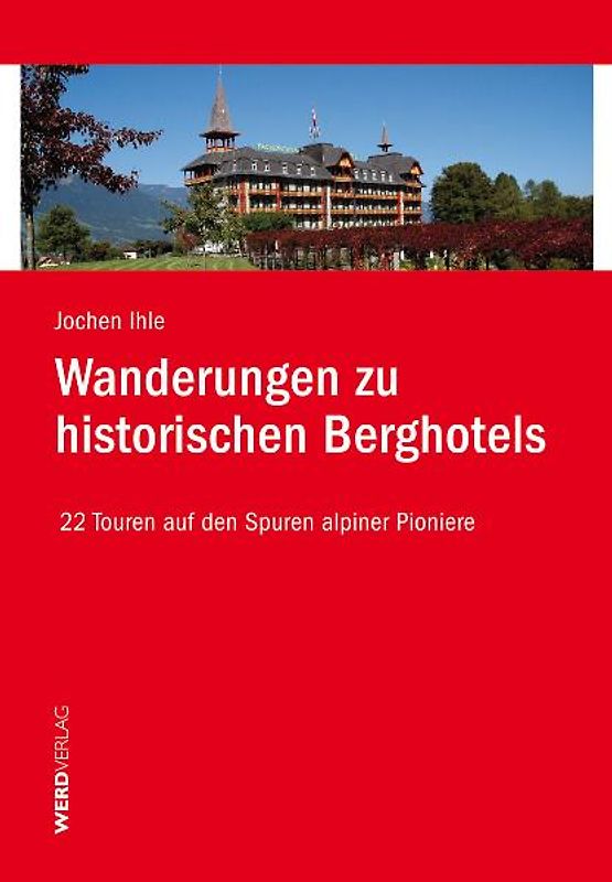 Wanderungen zu historischen Berghotels