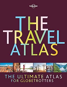 Lonely Planet the Travel Atlas