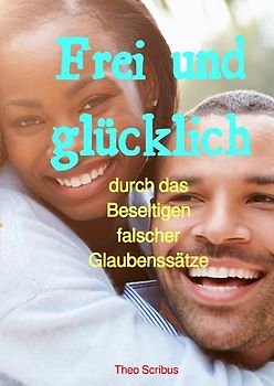 Frei und glücklich