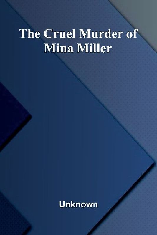 The Cruel Murder of Mina Miller