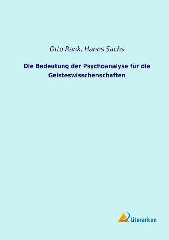 Die Bedeutung der Psychoanalyse für die Geisteswisschenschaften