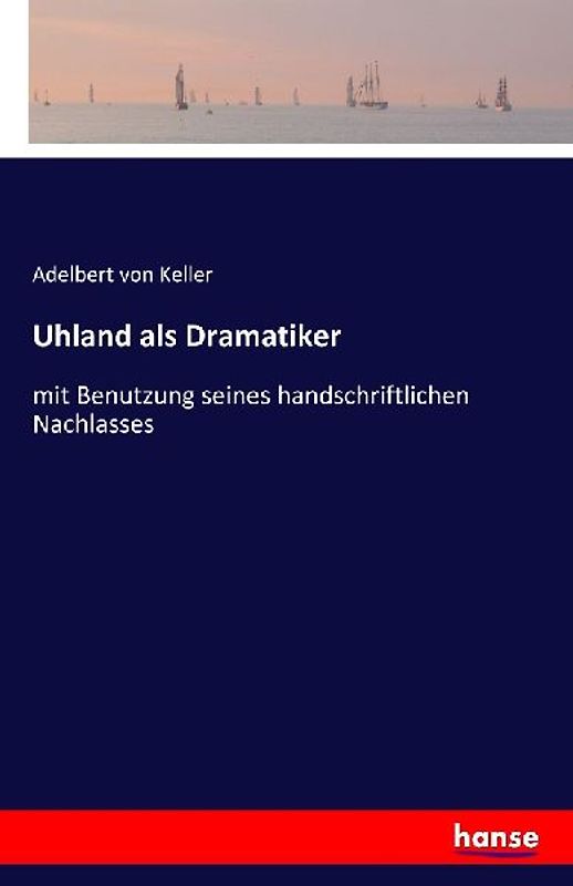 Uhland als Dramatiker