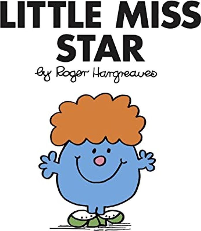 Little Miss Star: The Brilliantly Funny Classic Children’s illustrated Series (Little Miss Classic Library)