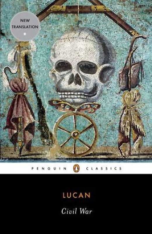 Civil War (Penguin Ancient Classics) - Lucan