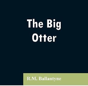 The Big Otter