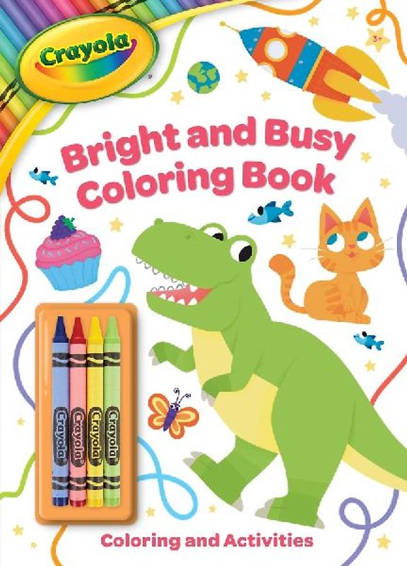 Crayola: Bright and Busy Coloring Book: Includes 4 Crayola Crayons (a Crayola Coloring Activity Book with Crayons for Kids)