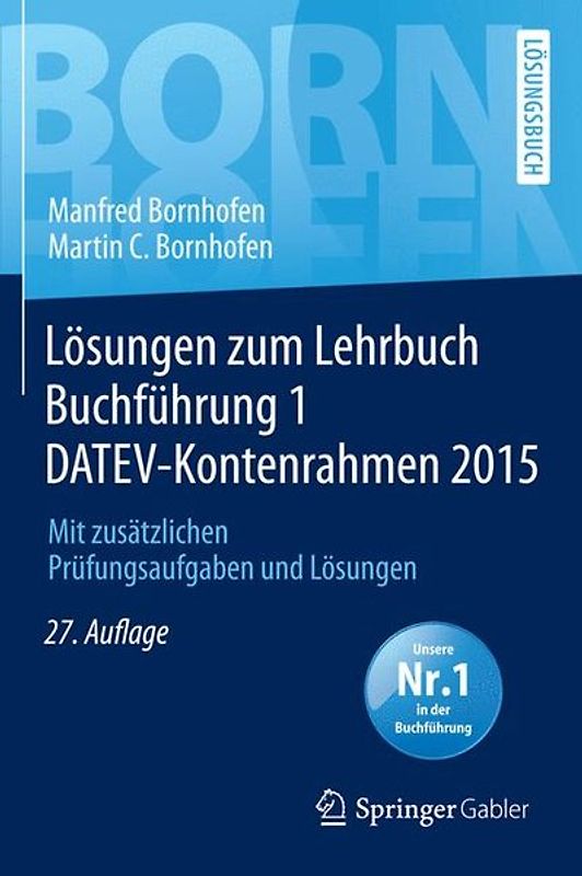 Lösungen zum Lehrbuch Buchführung 1 DATEV-Kontenrahmen 2015