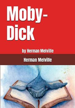 Moby-Dick: by Herman Melville