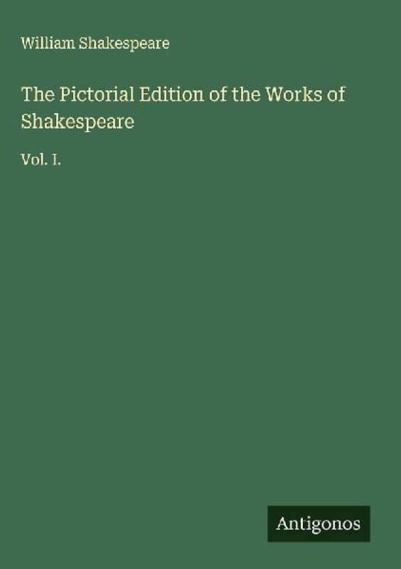 The Pictorial Edition of the Works of Shakespeare