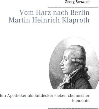 Vom Harz nach Berlin Martin Heinrich Klaproth
