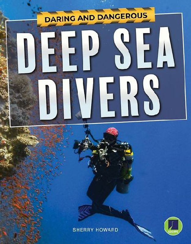 Daring and Dangerous Deep Sea Divers