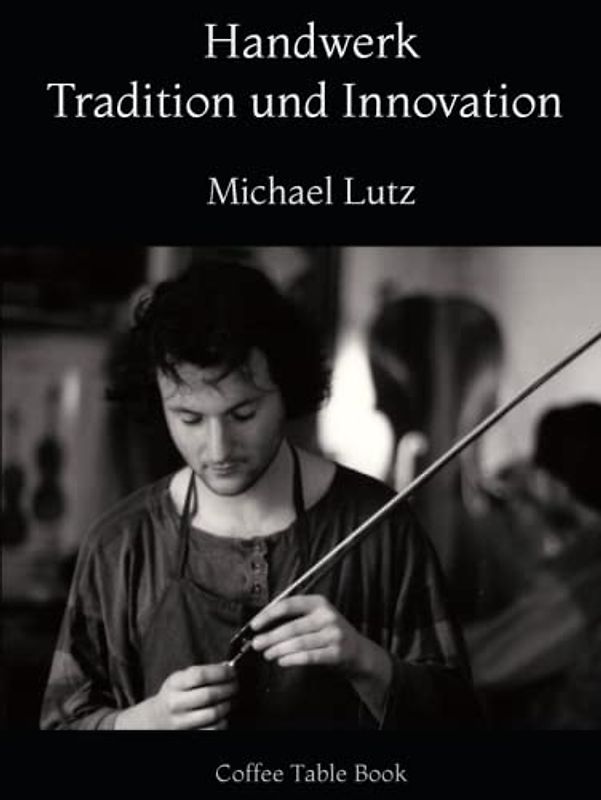 Handwerk – Tradition und Innovation: Coffee Table Book – Black Edition (Ocean of Minds Photo, Band 5)