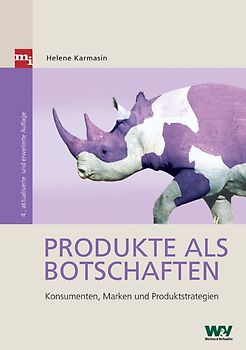Produkte als Botschaften. Konsumenten, Marken und Produktstrategien