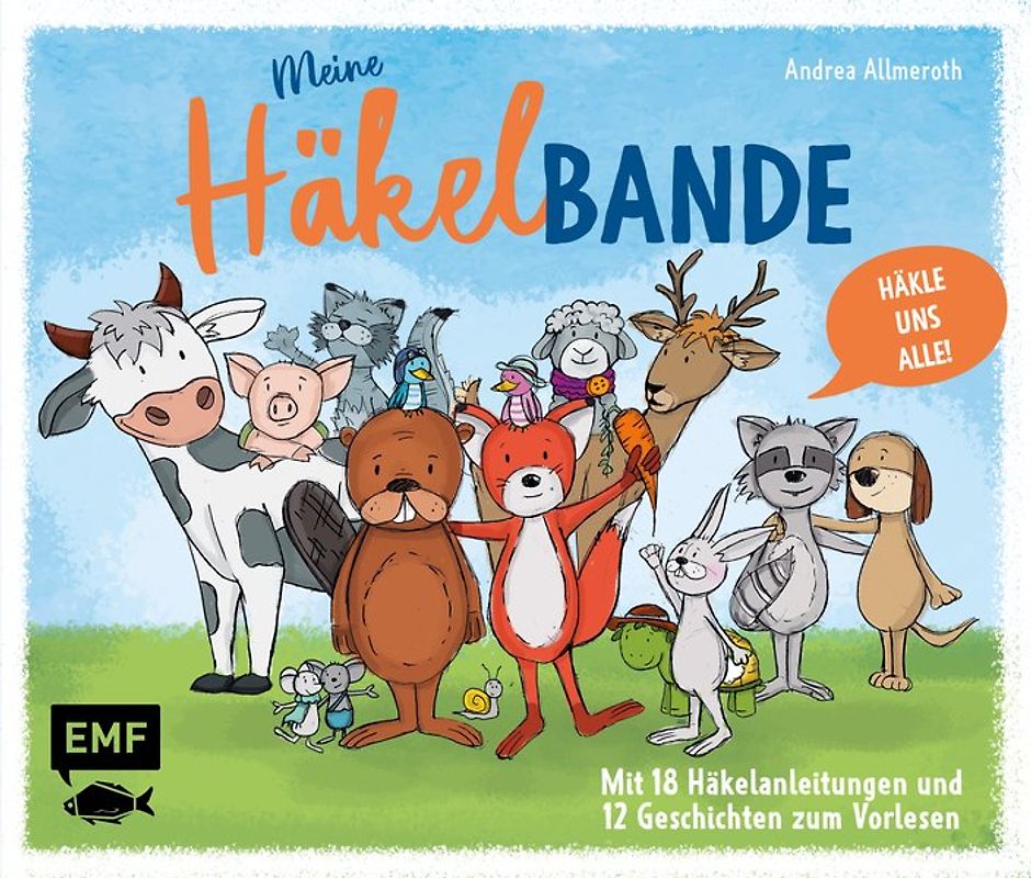 Meine Häkelbande – 18 Häkelanleitungen und 12 Geschichten zum Vorlesen